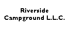 Text Box: Riverside Campground L.L.C.